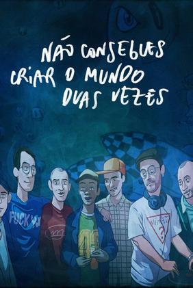 Não Consegues Criar O Mundo Duas Vezes