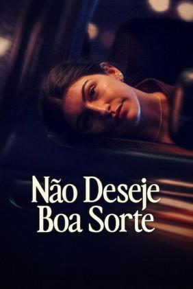 Não Deseje Boa Sorte
